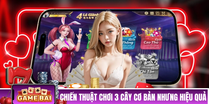 Hướng Dẫn Chơi Bài 3 Cây Chi Tiết Từ A Đến Z Cho Người Mới Một vài chiến thuật chơi 3 Cây cơ bản nhưng hiệu quả