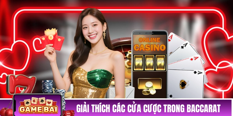 Giải thích hệ thống các cửa cược trong game Baccarat