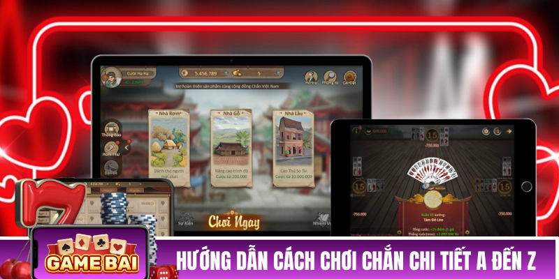Bài Chắn - Hướng Dẫn Chi Tiết Cách Chơi Chuẩn Truyền Thống Hướng dẫn cách chơi bài Chắn chi tiết A đến Z