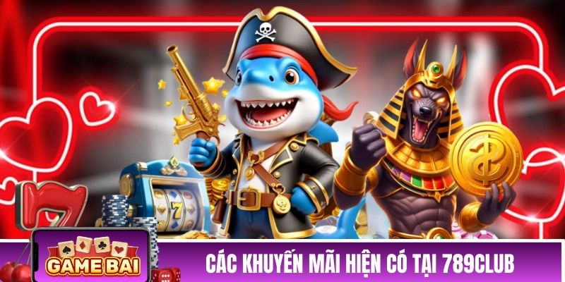 Khuyến Mãi 789CLUB - Tất Tần Tật Thông Tin Mà Bạn Cần Nắm Danh sách các khuyến mãi hiện có tại 789CLUB