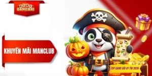 Khuyến Mãi MANCLUB - Quà Tặng Ngập Tràn, Ngàn Tỷ Về Túi!