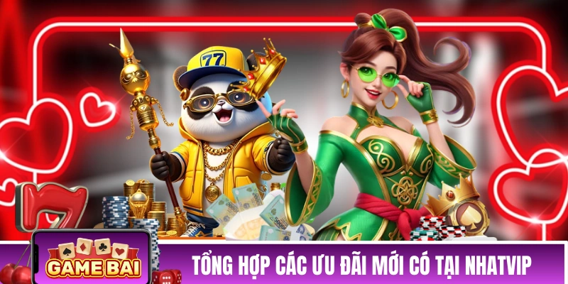 Tổng hợp các ưu đãi mới có tại NHATVIP 