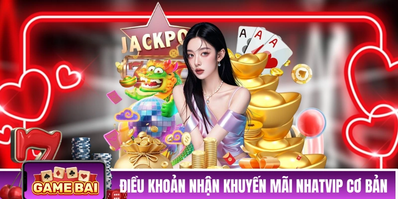 Điều khoản nhận khuyến mãi NHATVIP cơ bản
