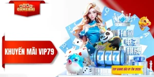 Khuyến Mãi Vip79 - Nội Dung, Điều Khoản Và Các Bước Tham Gia