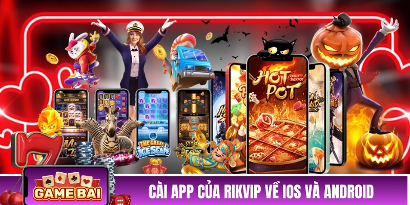 Hướng dẫn cài app của RIKVIP về iOS và Android