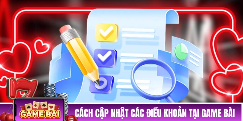 Cách cập nhật các điều khoản tại Game bài
