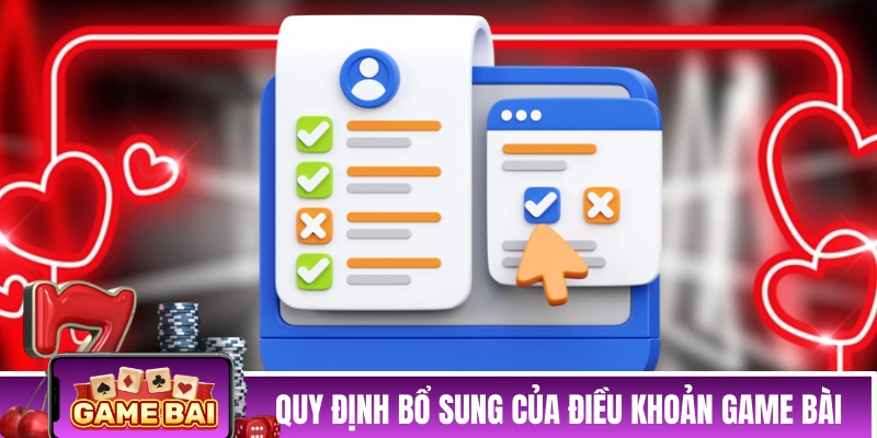 Các quy định bổ sung của điều khoản Game Bài