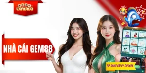 GEM88 - Viên Ngọc Quý Của Làng Game Cá Cược Đổi Thưởng