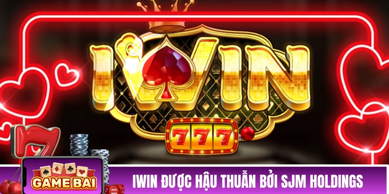 iWin - Cổng Game Bài Chơi Là Win, Săn Tiền Tỷ Về Túi iWin được hậu thuẫn bởi SJM Holdings