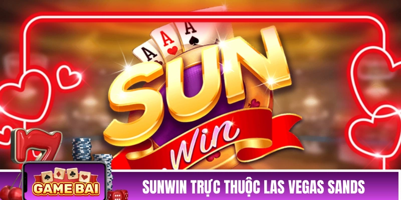 SUNWIN trực thuộc Las Vegas Sands Corporation
